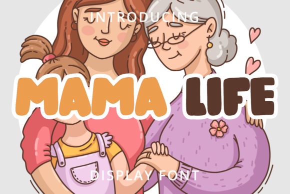 Mama Life: A Bold, Cartoon-Like Font That Brings Designs to Life